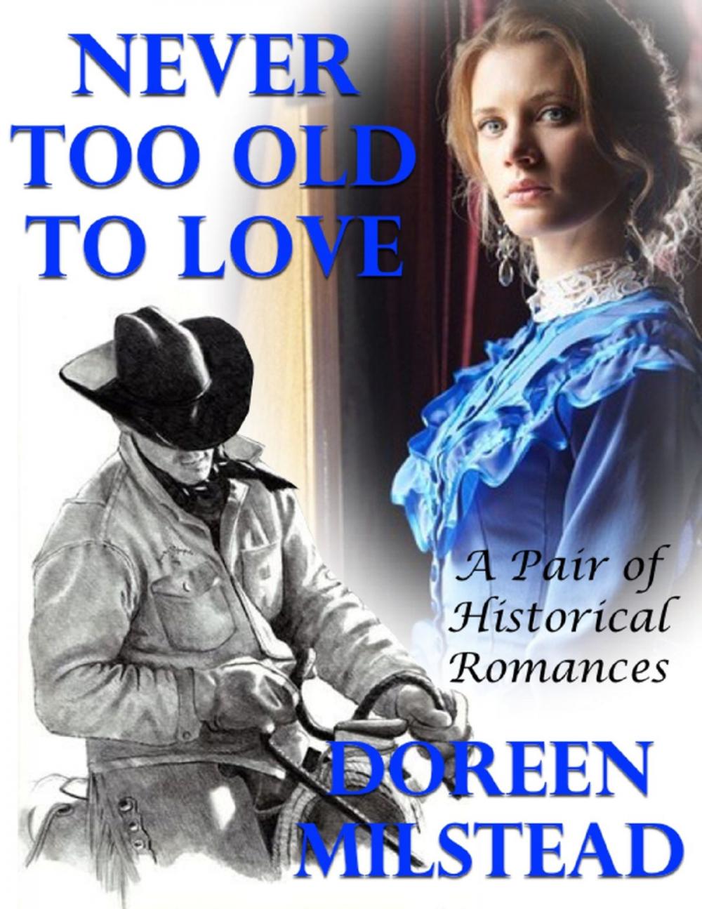 Big bigCover of Never Too Old to Love: A Pair of Historical Romances