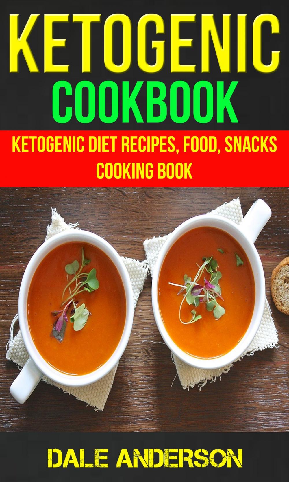 Big bigCover of Ketogenic Cookbook: Ketogenic Diet Recipes, Food, Snacks, Cooking Book