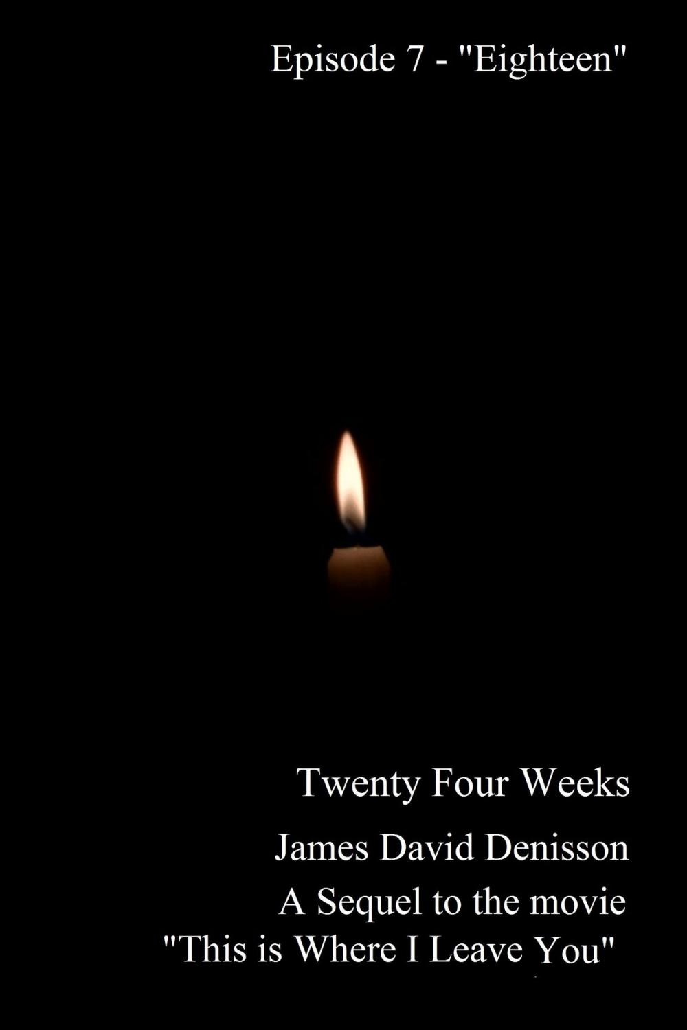 Big bigCover of Twenty Four Weeks - Episode 7 - "Eighteen" (PG)