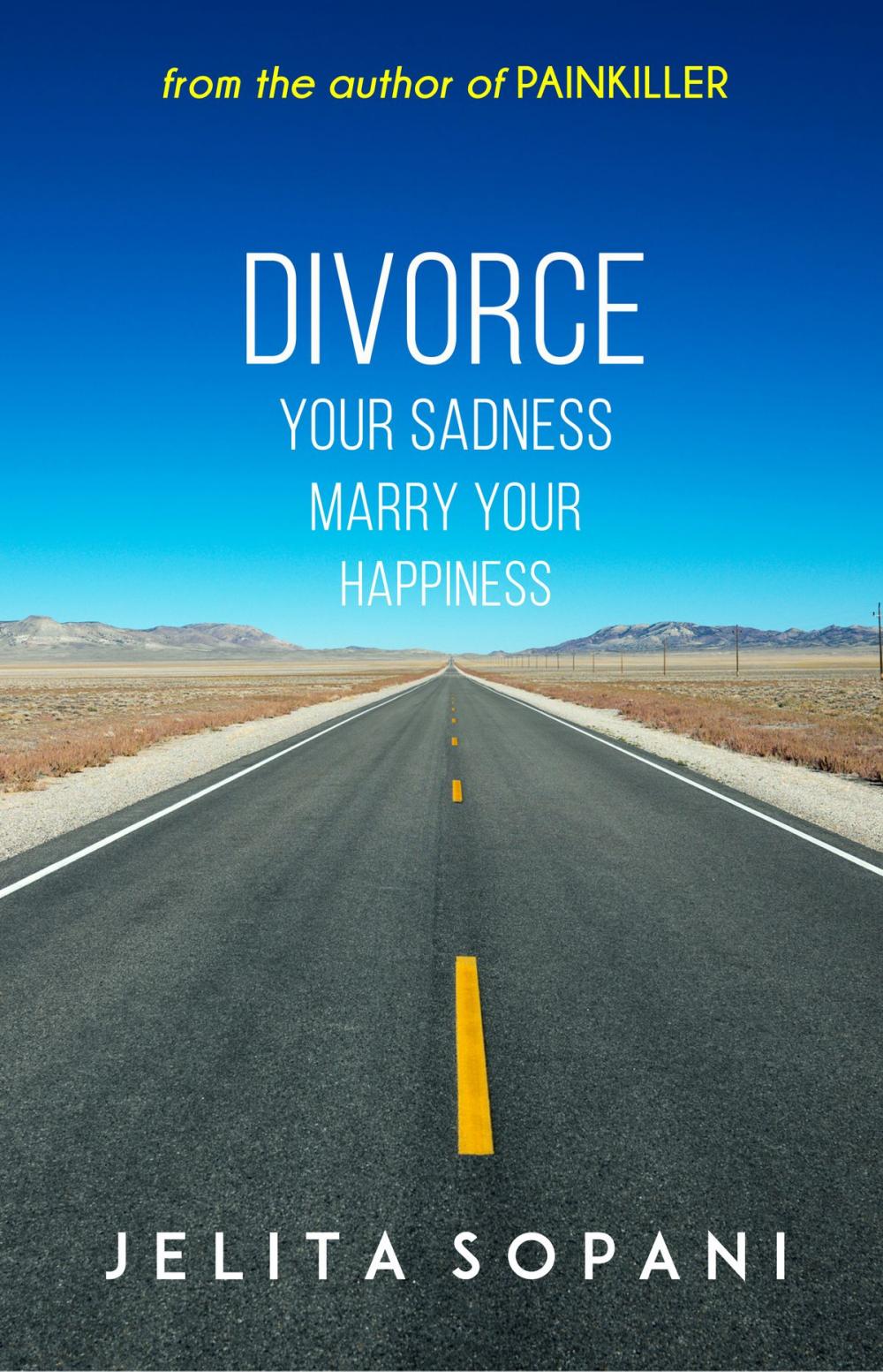 Big bigCover of Divorce Your Sadness Marry Your Happiness