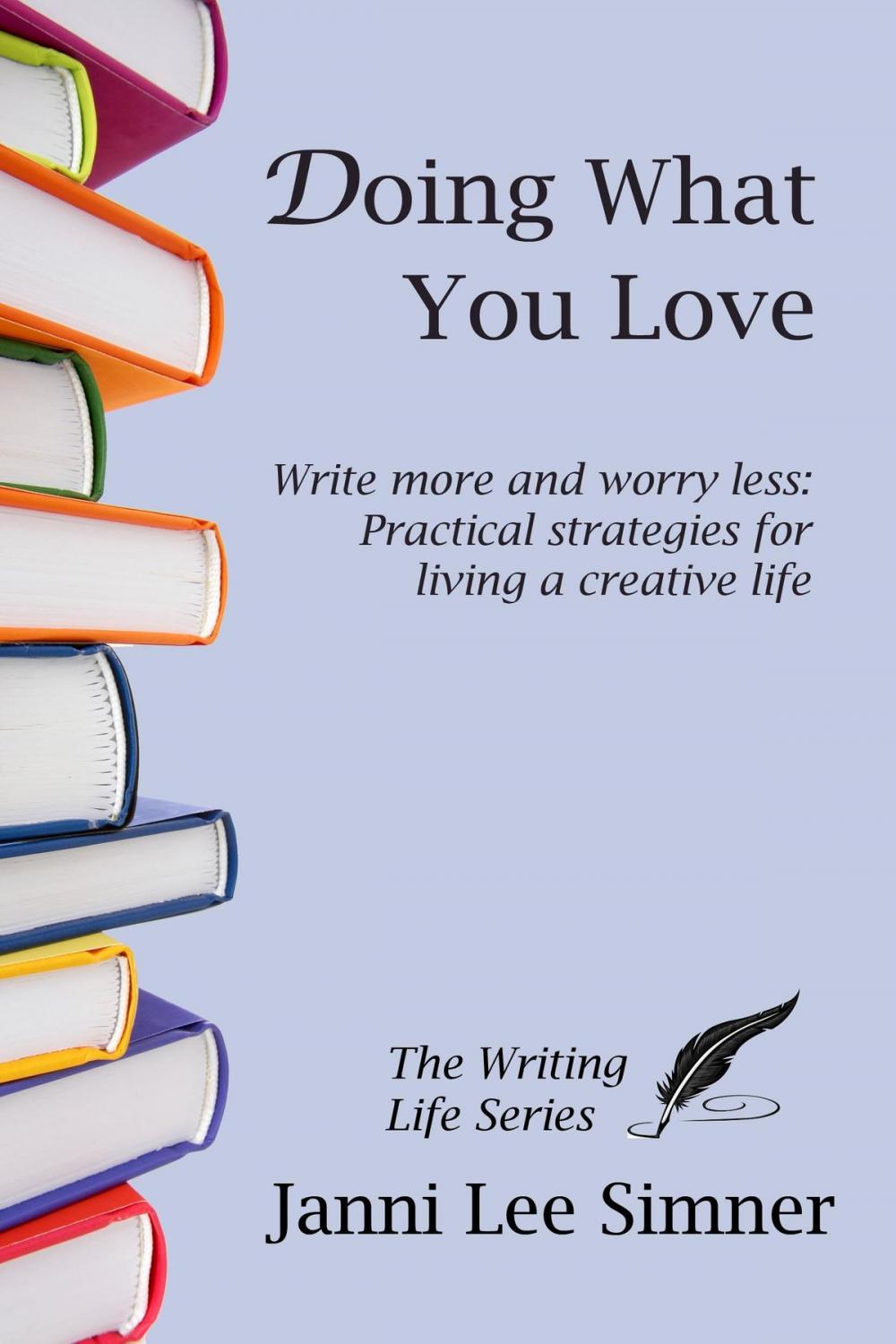 Big bigCover of Doing What You Love (The Writing Life Series)