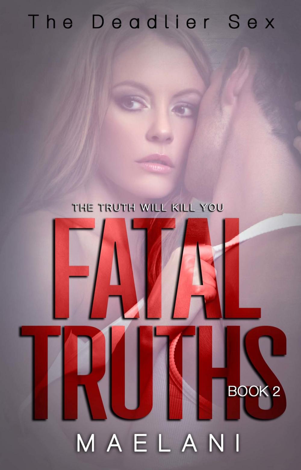 Big bigCover of Fatal Truths (The Deadlier Sex #2)