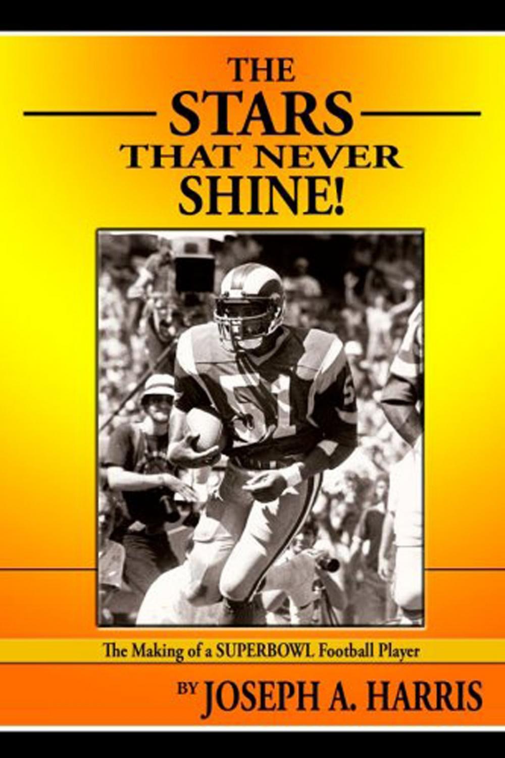 Big bigCover of The Stars that Never Shine: The Making of a Superbowl Football Player