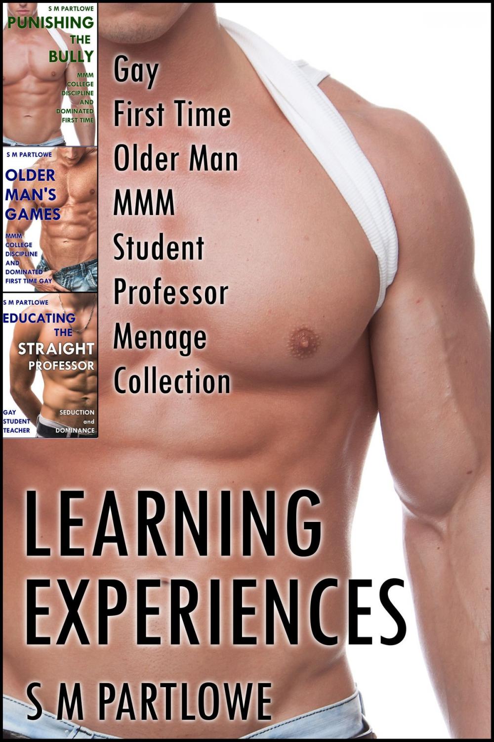 Big bigCover of Learning Experiences: Gay First Time Older Man MMM Student Professor Menage Collection