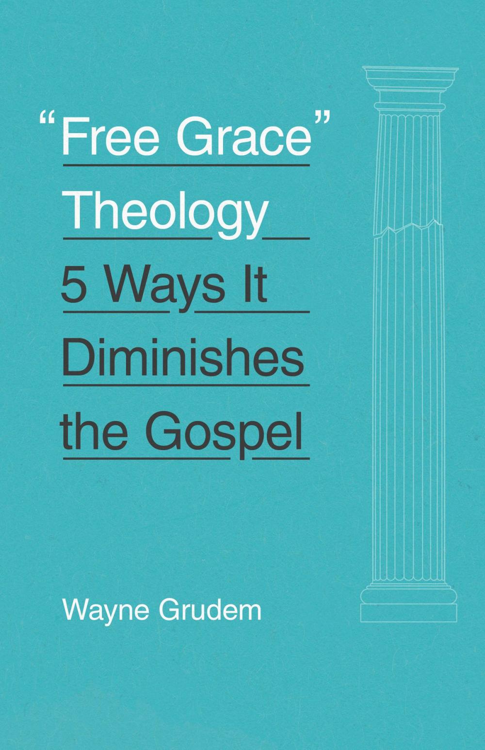 Big bigCover of "Free Grace" Theology