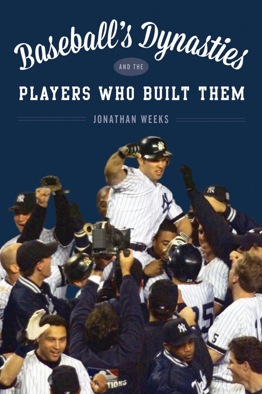 Big bigCover of Baseball's Dynasties and the Players Who Built Them