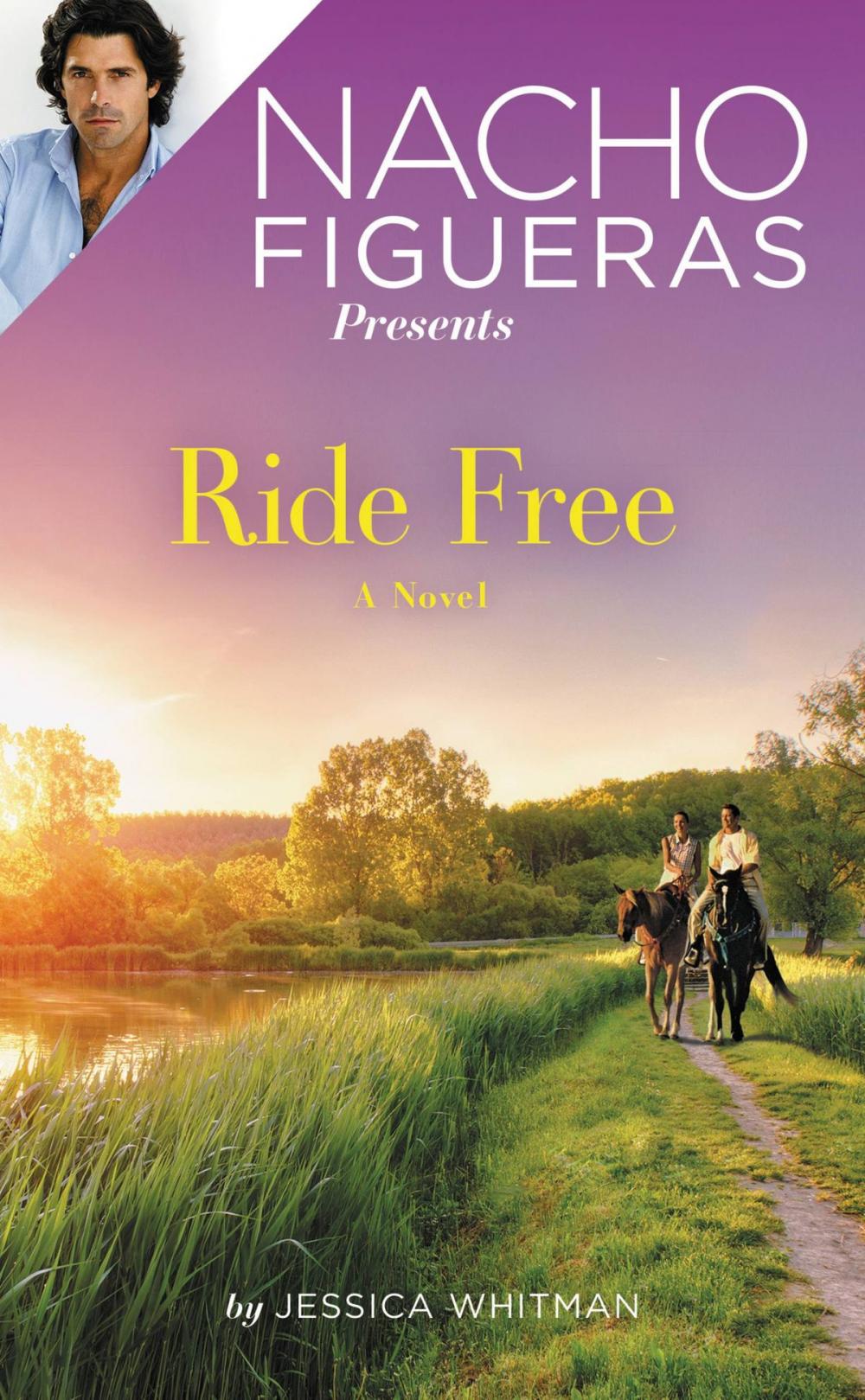 Big bigCover of Nacho Figueras Presents: Ride Free