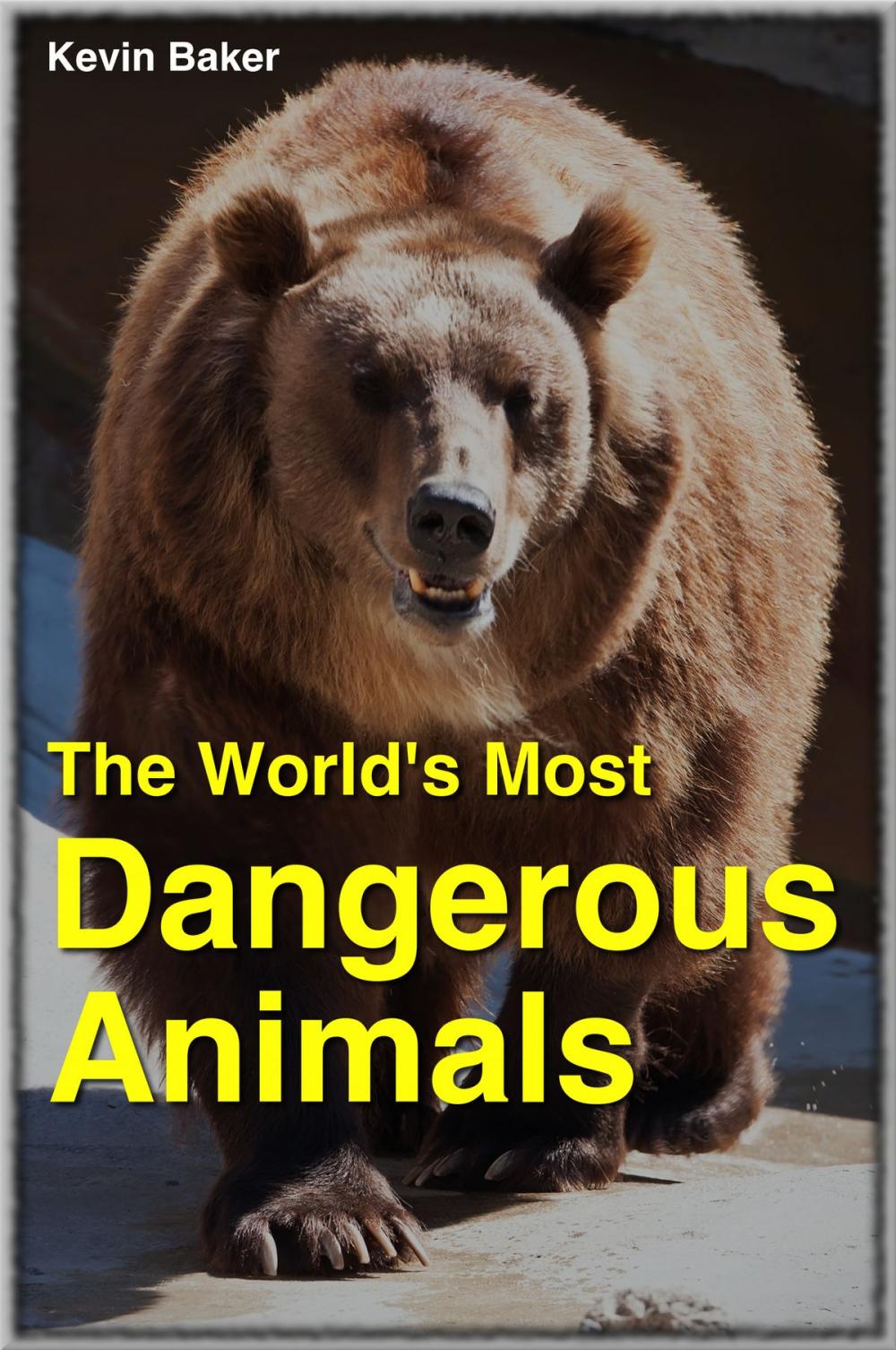 Big bigCover of The World's Most Dangerous Animals