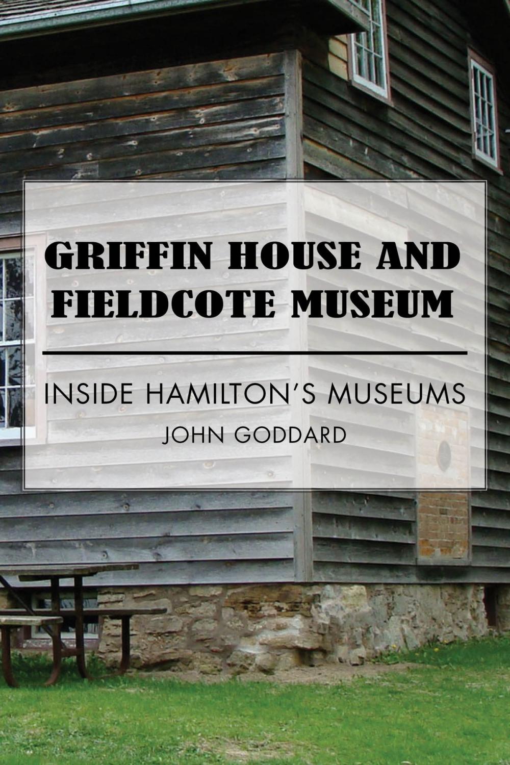 Big bigCover of Griffin House and Fieldcote Museum