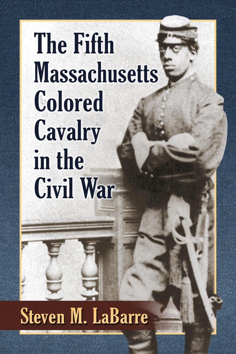 Big bigCover of The Fifth Massachusetts Colored Cavalry in the Civil War
