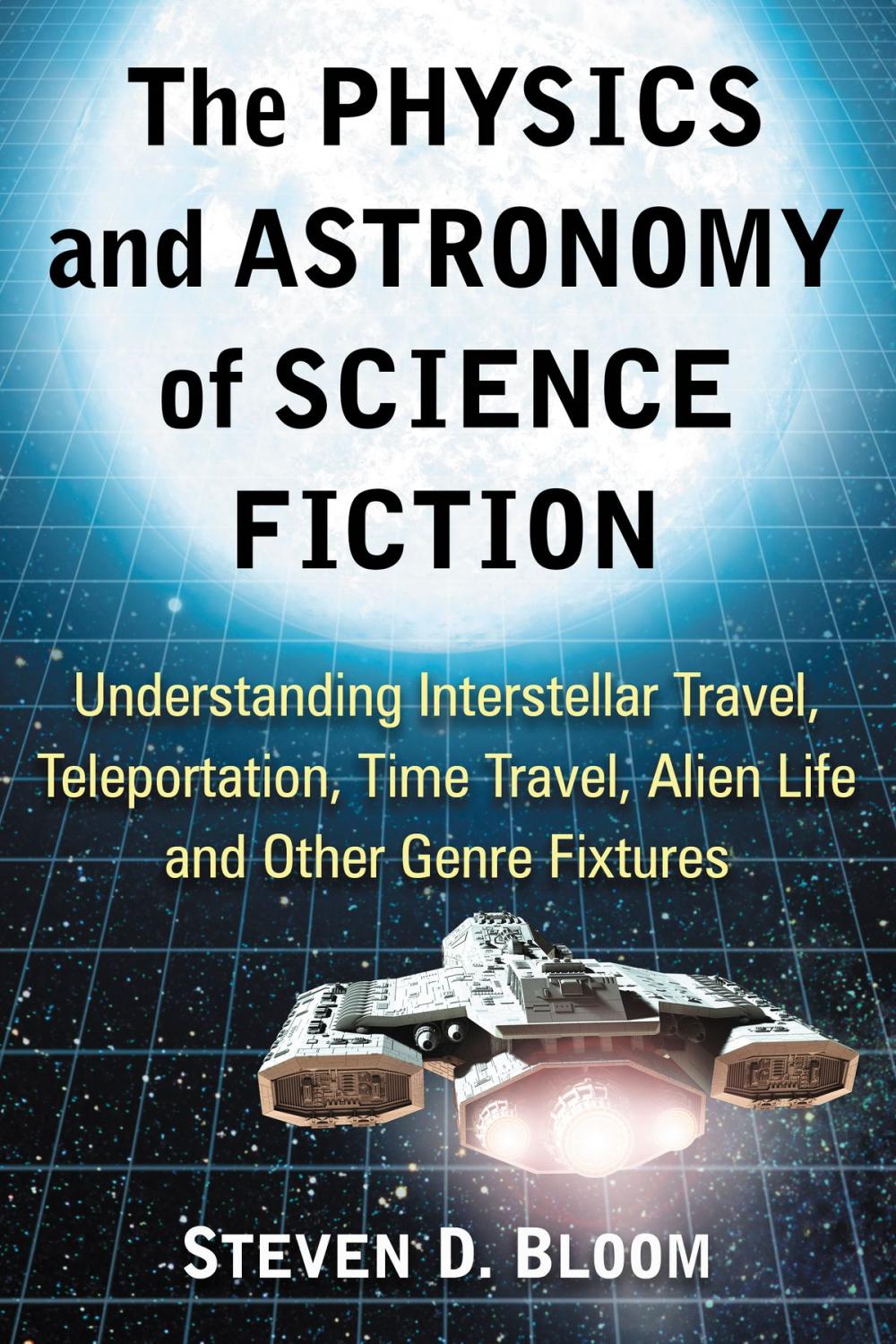 Big bigCover of The Physics and Astronomy of Science Fiction