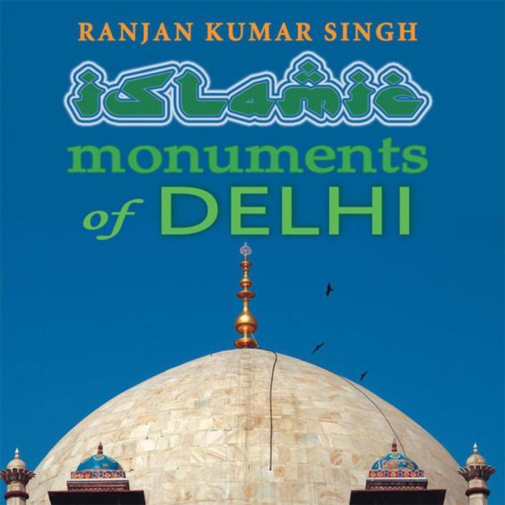 Big bigCover of The Islamic Monuments of Delhi