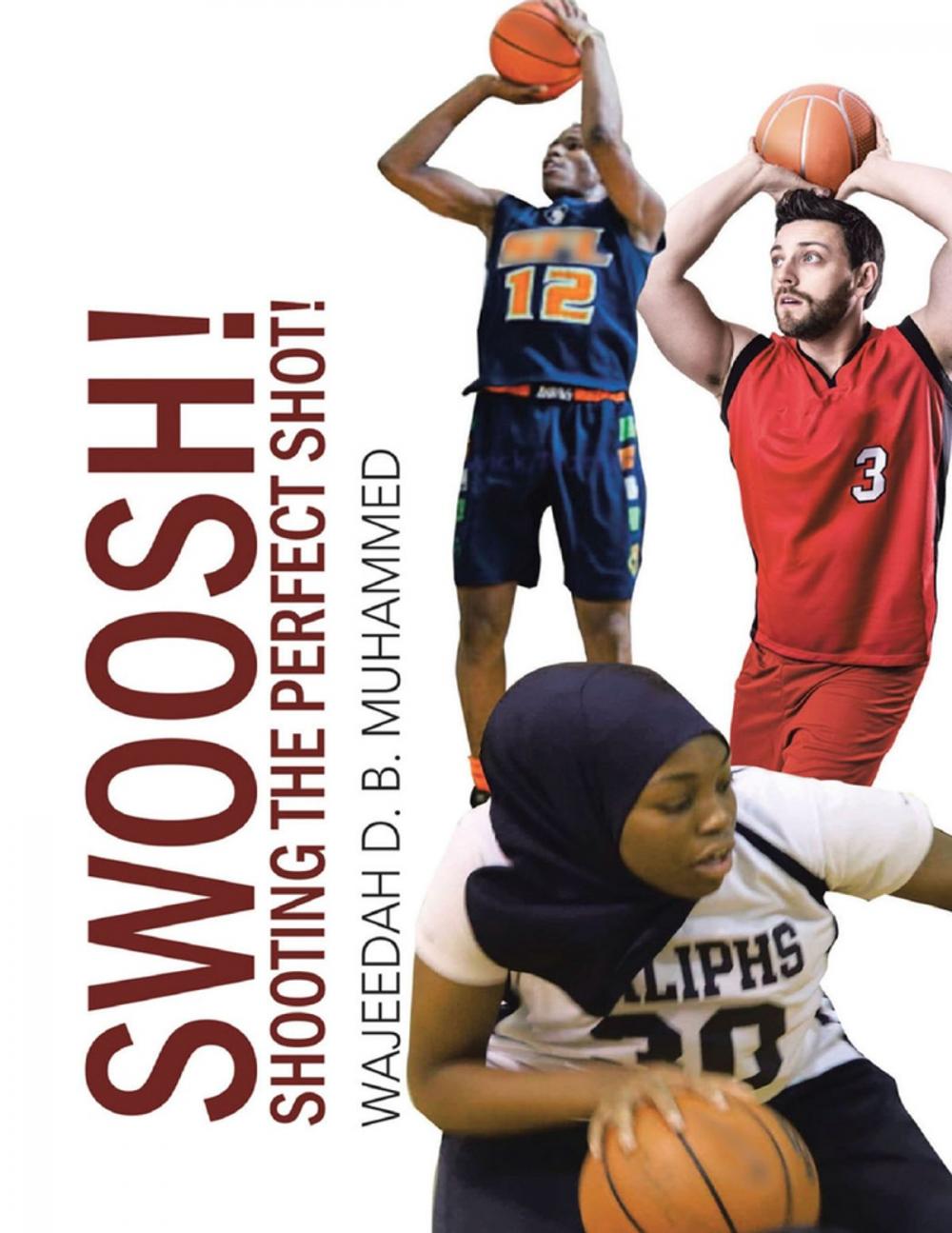 Big bigCover of Swoosh!: Shooting the Perfect Shot!