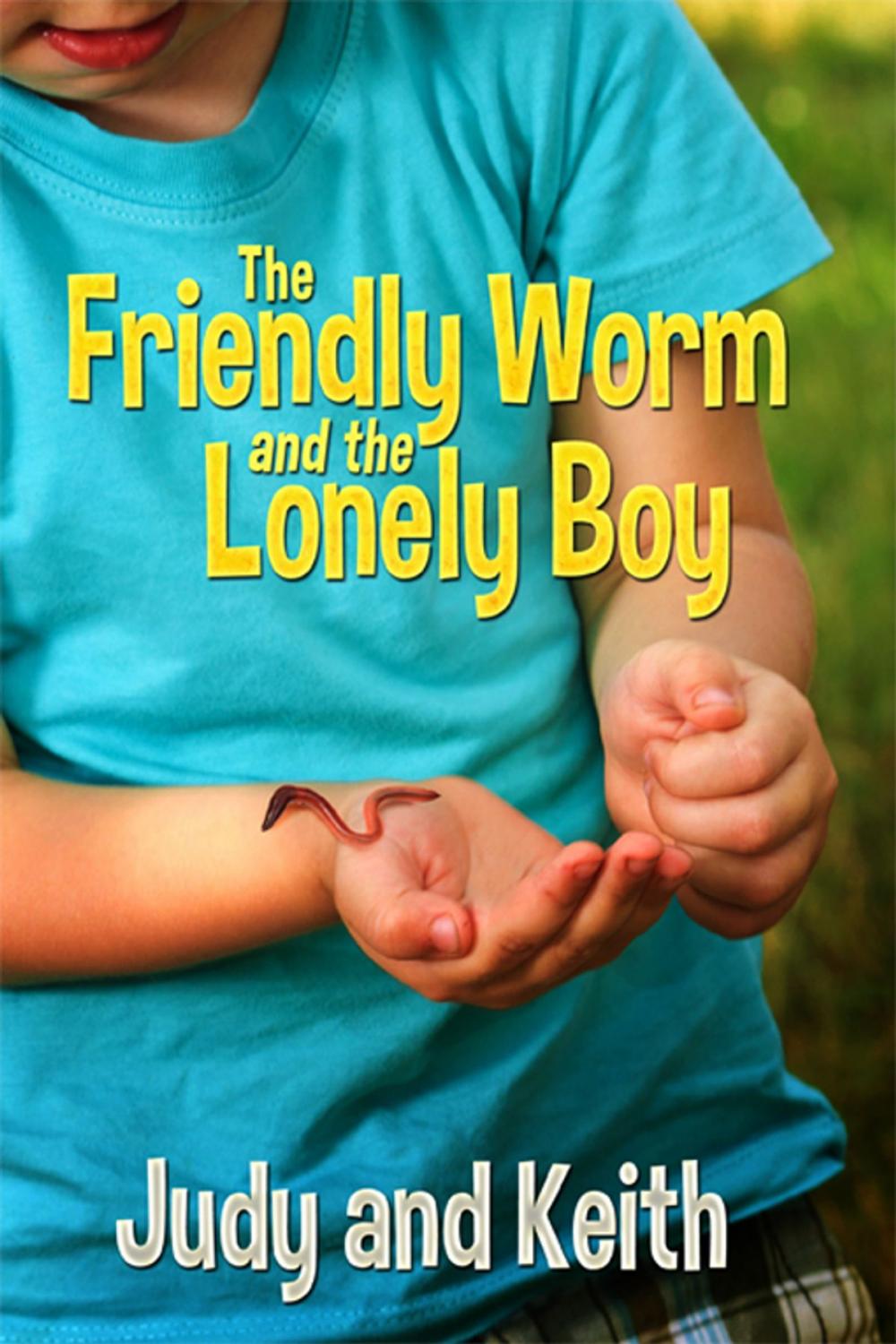 Big bigCover of The Friendly Worm and the Lonely Boy