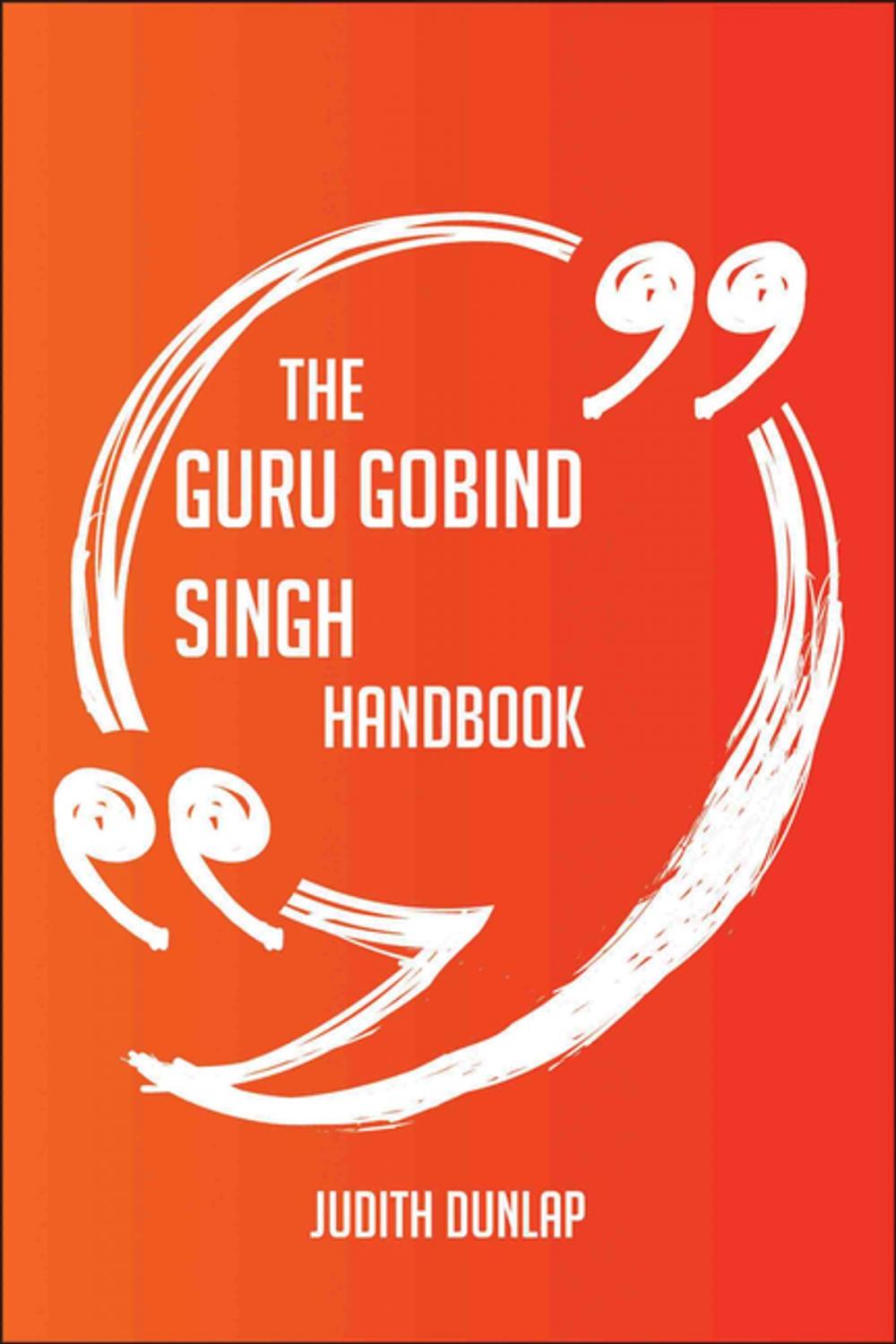 Big bigCover of The Guru Gobind Singh Handbook - Everything You Need To Know About Guru Gobind Singh