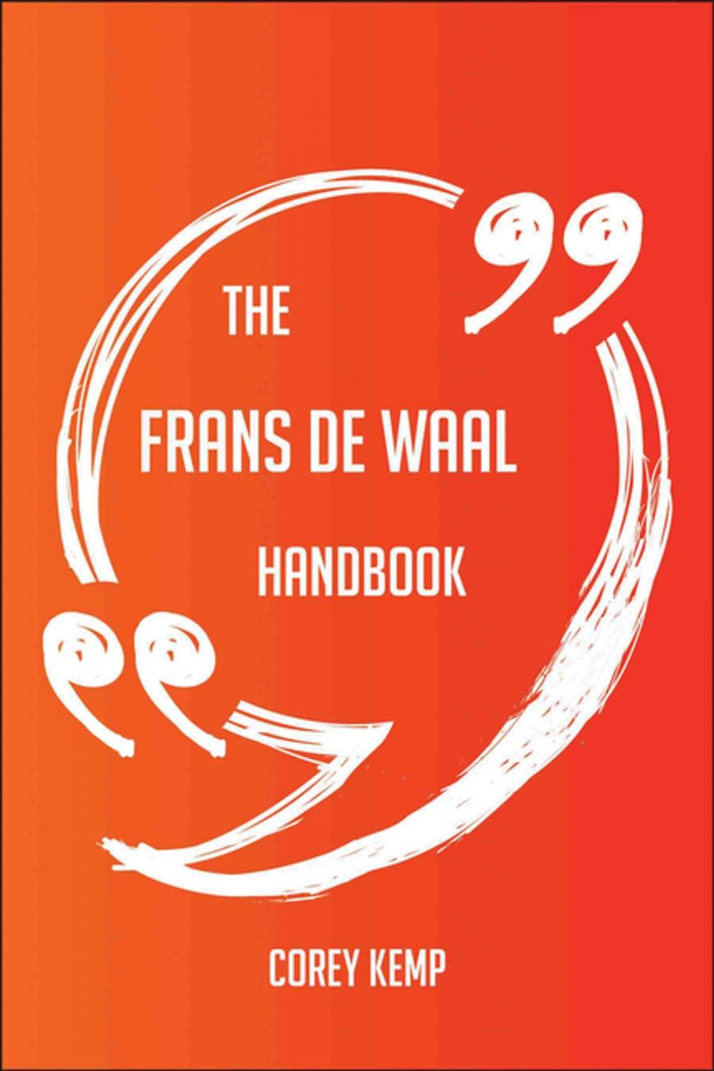 Big bigCover of The Frans de Waal Handbook - Everything You Need To Know About Frans de Waal