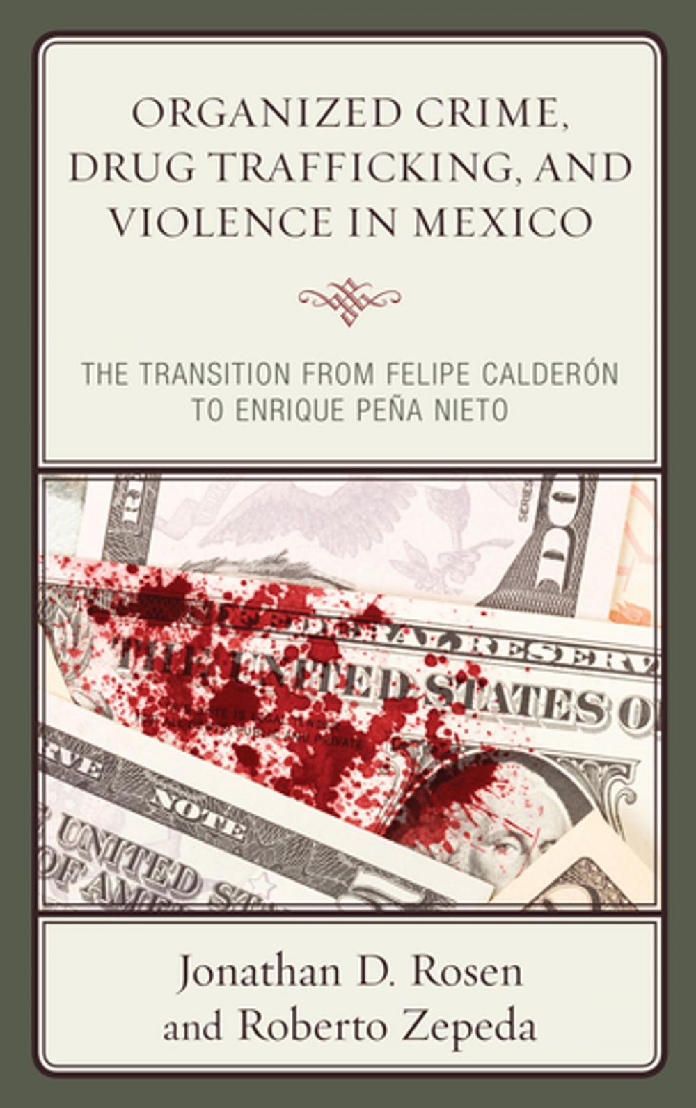 Big bigCover of Organized Crime, Drug Trafficking, and Violence in Mexico