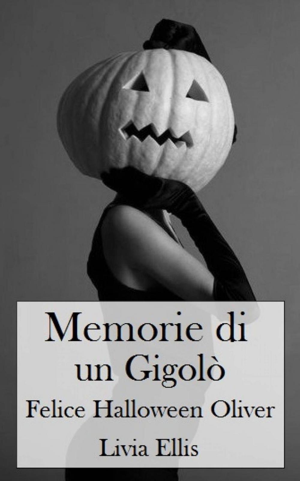 Big bigCover of Memorie di un Gigolò - Felice Halloween Oliver