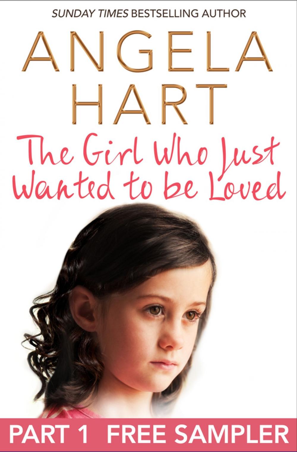 Big bigCover of The Girl Who Just Wanted To Be Loved: Free Sampler