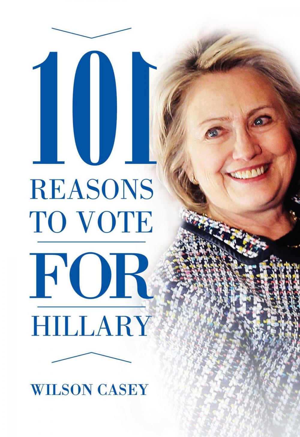 Big bigCover of 101 Reasons to Vote for Hillary