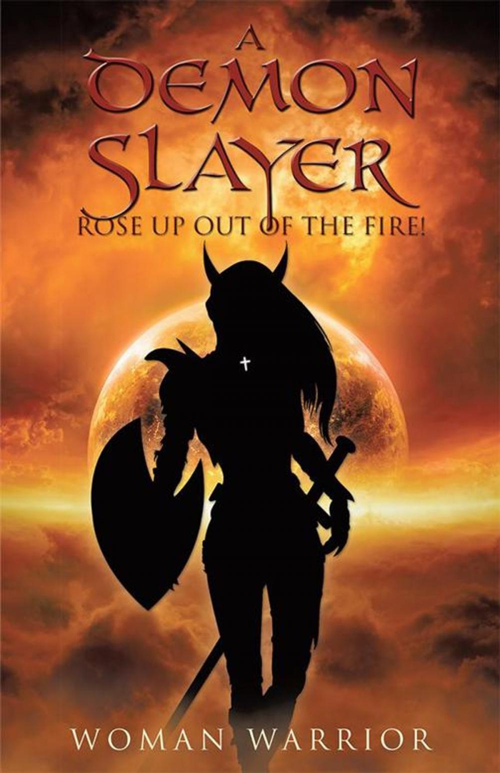 Big bigCover of A Demon Slayer Rose up out of the Fire!