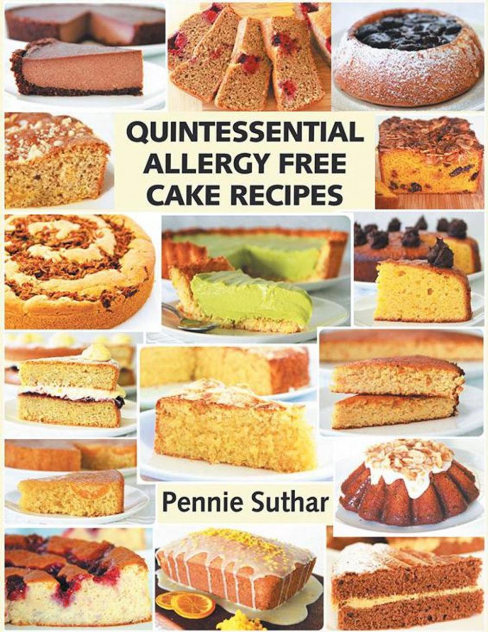 Big bigCover of Quintessential Allergy Free Cake Recipes