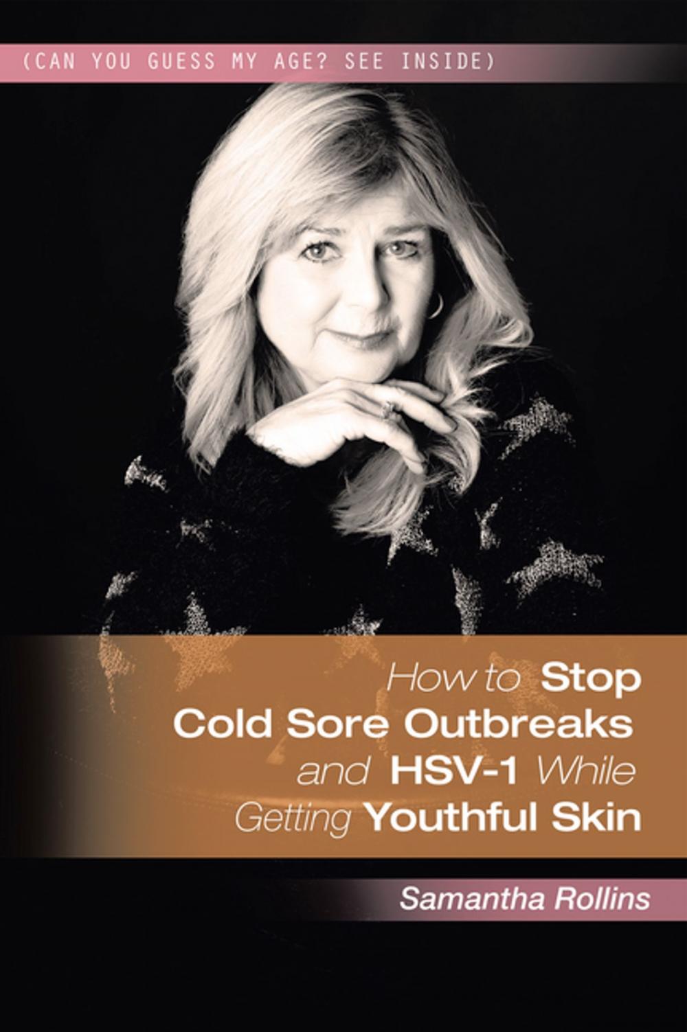 Big bigCover of How to Stop Cold Sore Outbreaks and Hsv-1 While Getting Youthful Skin