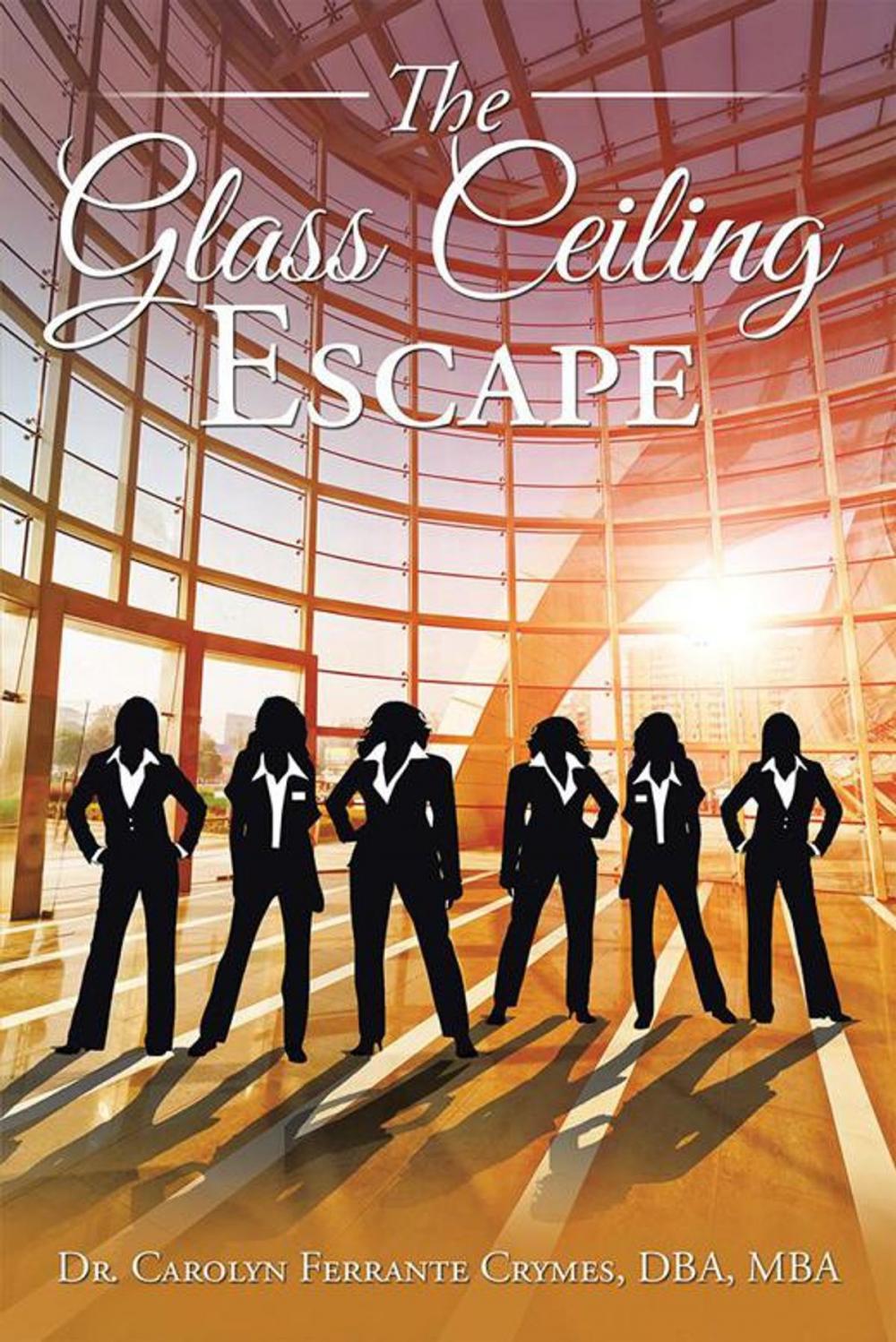 Big bigCover of The Glass Ceiling Escape