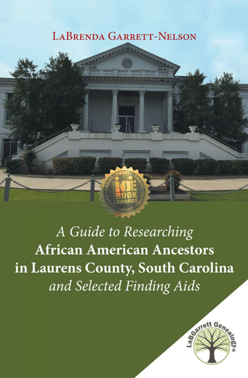 Big bigCover of A Guide to Researching African American Ancestors in Laurens County, South Carolina and Selected Finding Aids