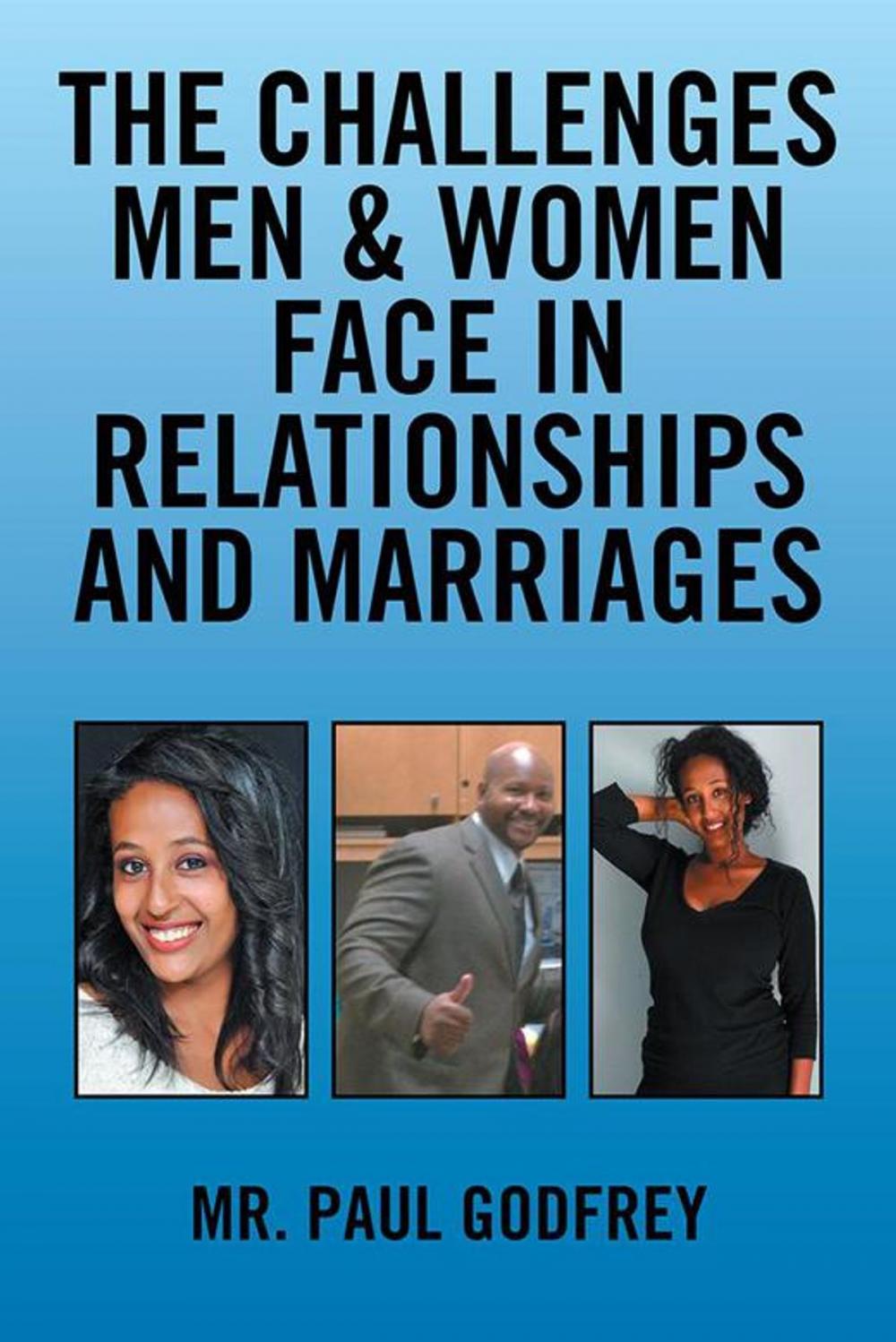 Big bigCover of The Challenges Men & Women Face in Relationships and Marriages.