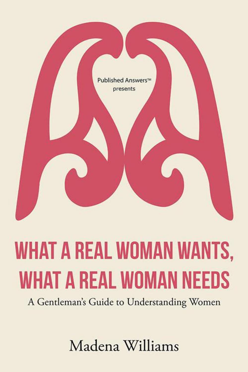 Big bigCover of What a Real Woman Wants, What a Real Woman Needs