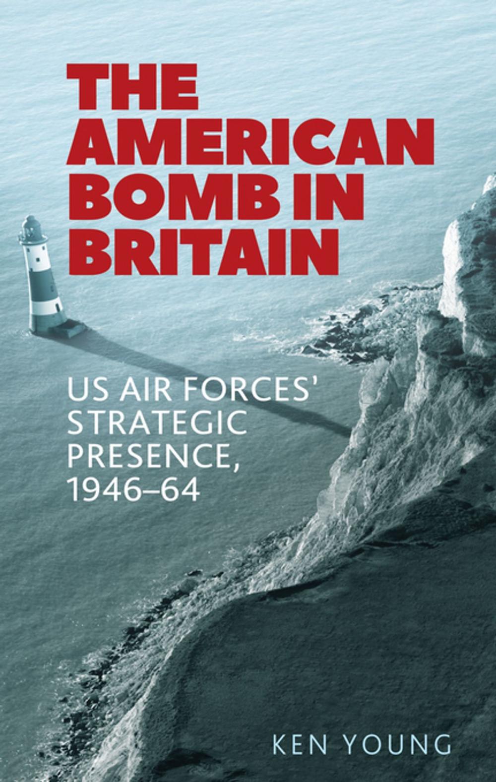 Big bigCover of The American bomb in Britain