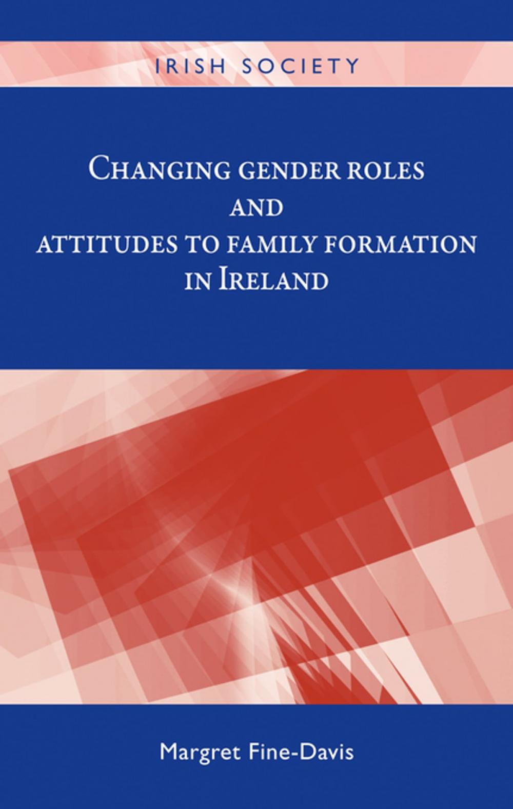 Big bigCover of Changing gender roles and attitudes to family formation in Ireland