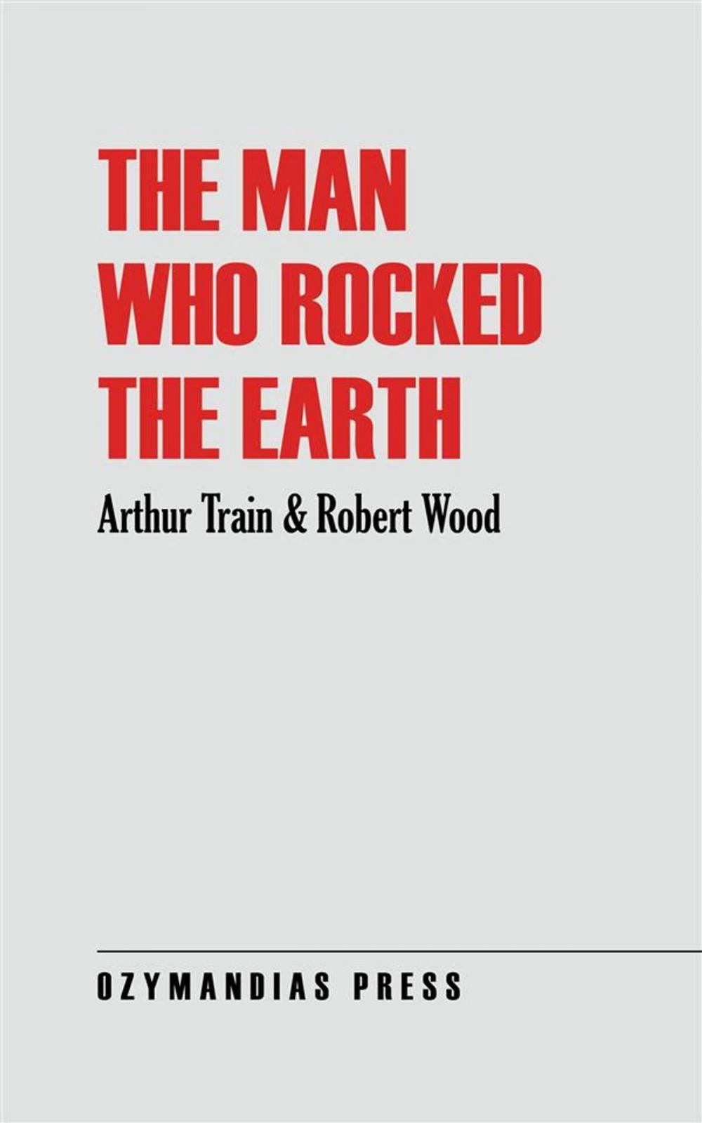 Big bigCover of The Man Who Rocked the Earth