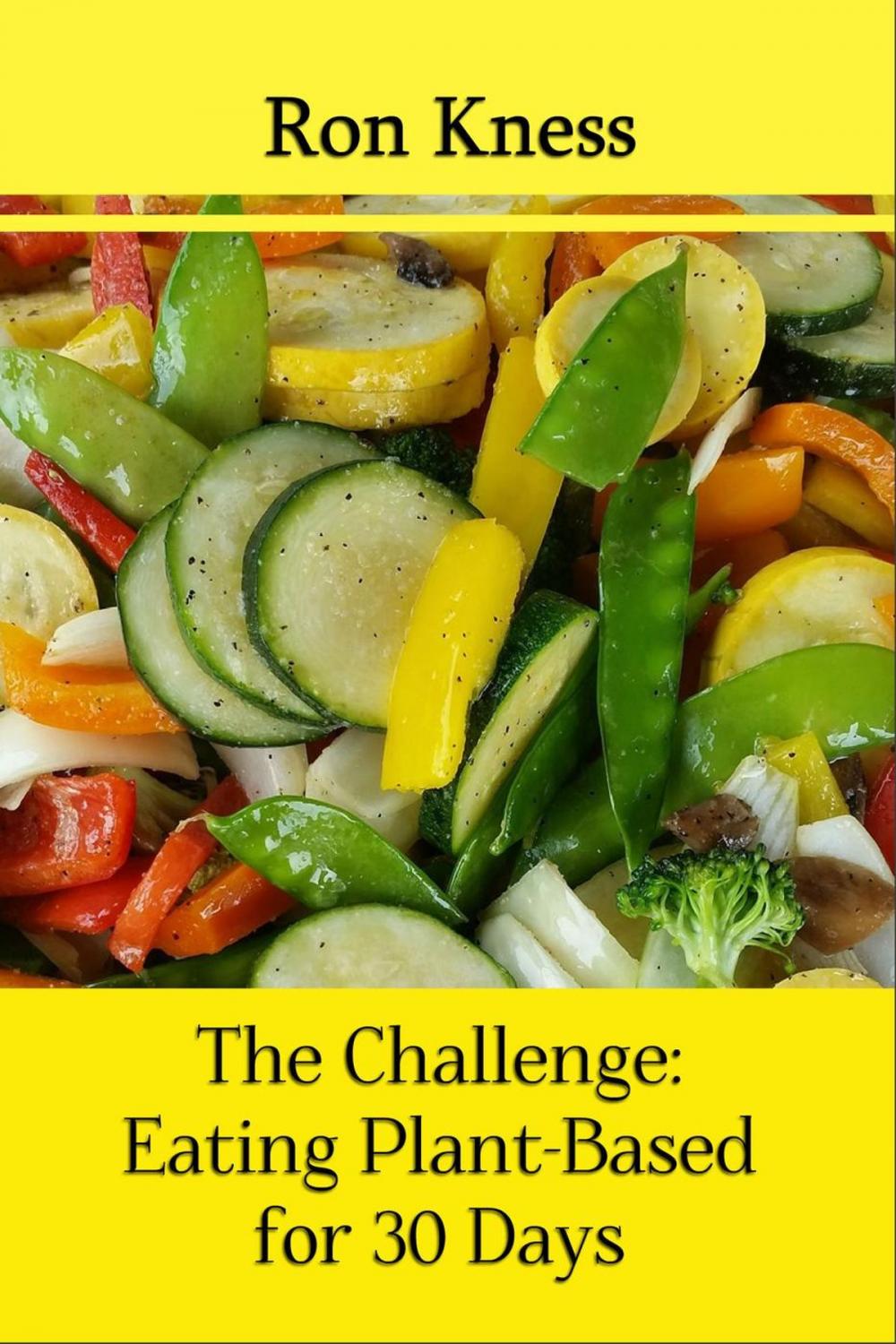 Big bigCover of The Challenge: Eating Plant-Based for 30 Days