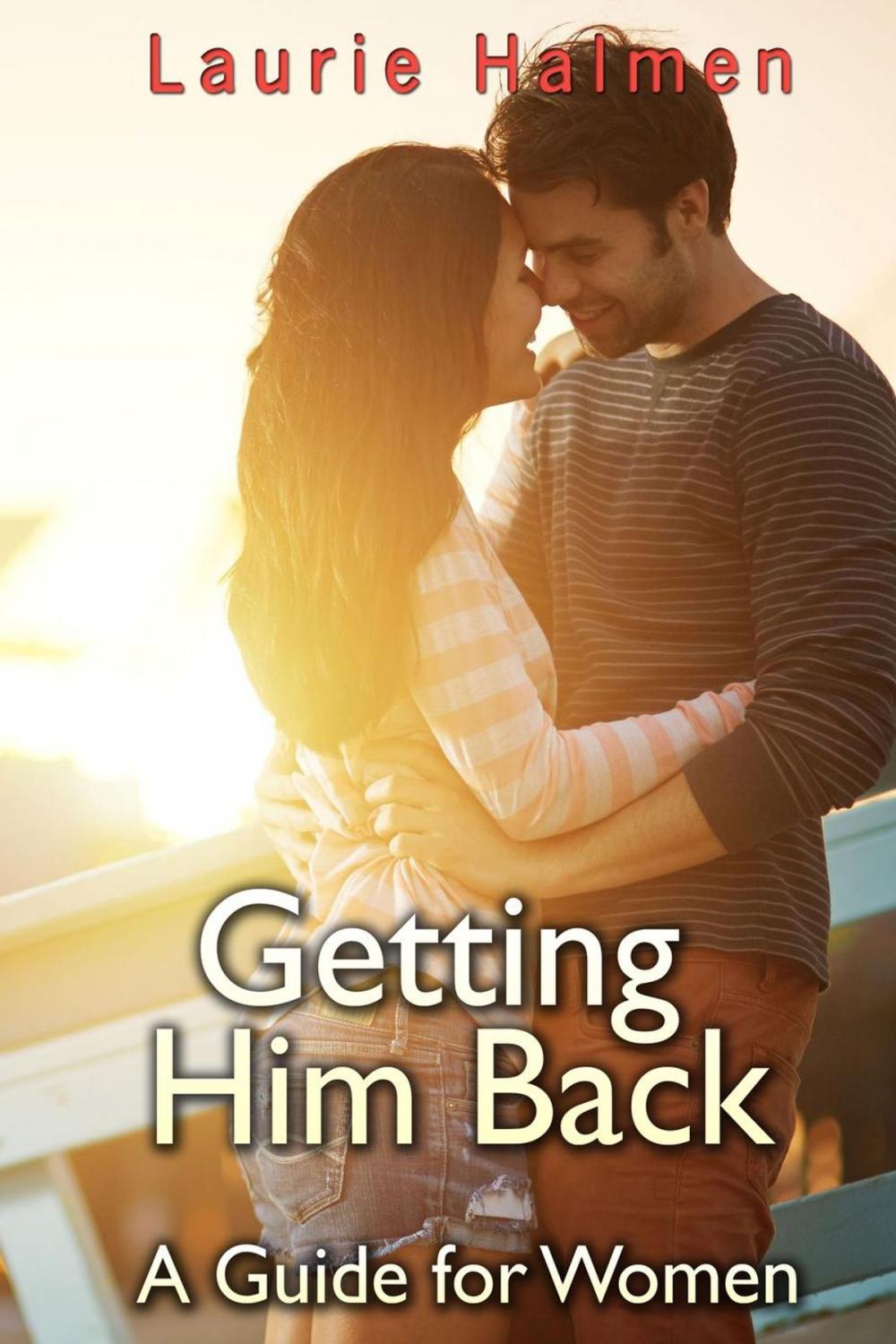 Big bigCover of Getting Him Back: A Guide for Women