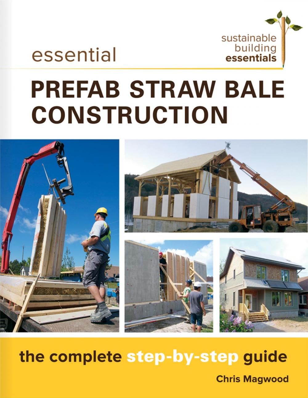 Big bigCover of Essential Prefabricated Straw Bale Construction