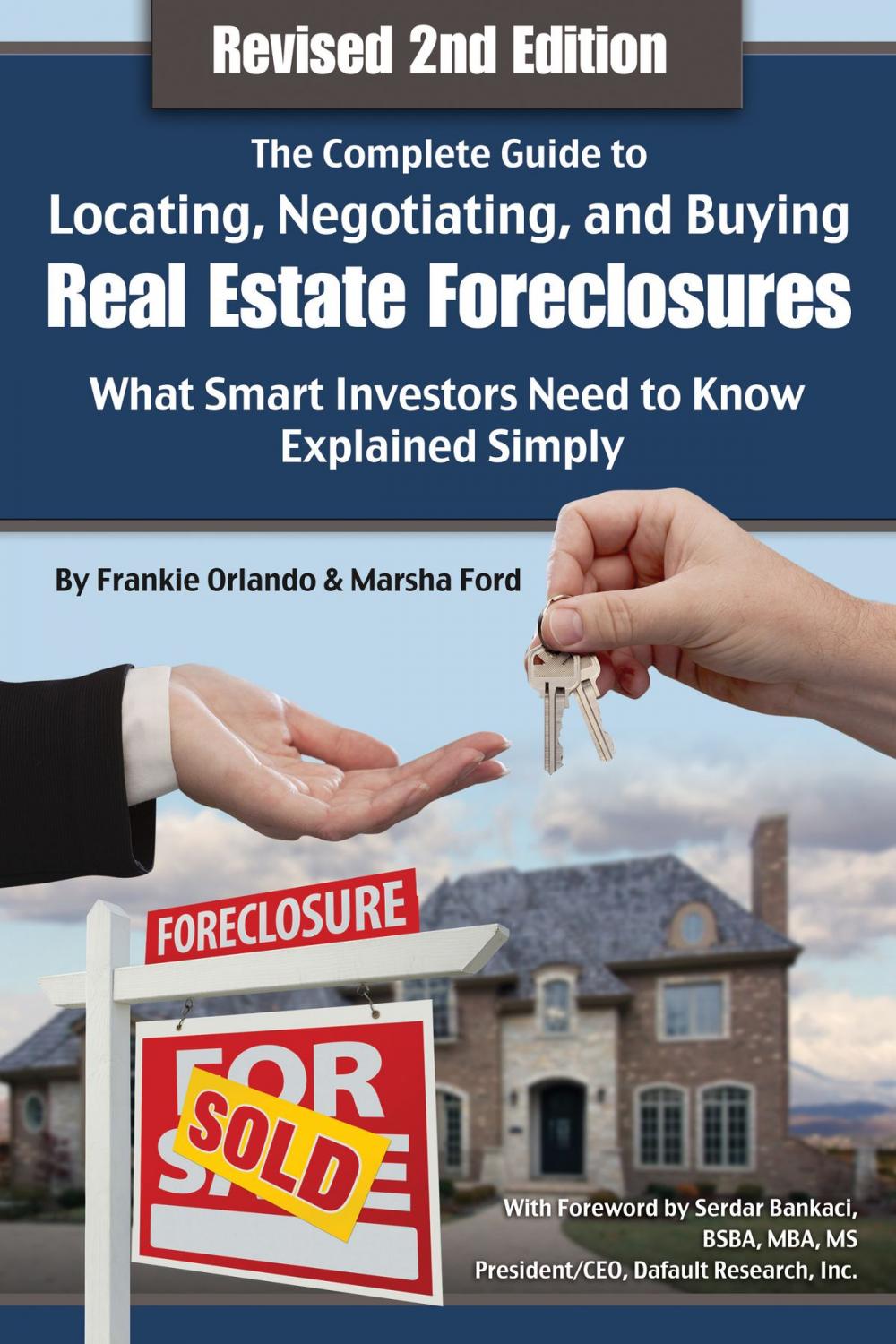 Big bigCover of The Complete Guide to Locating, Negotiating, and Buying Real Estate Foreclosures: What Smart Investors Need to Know- Explained Simply Revised 2nd Edition