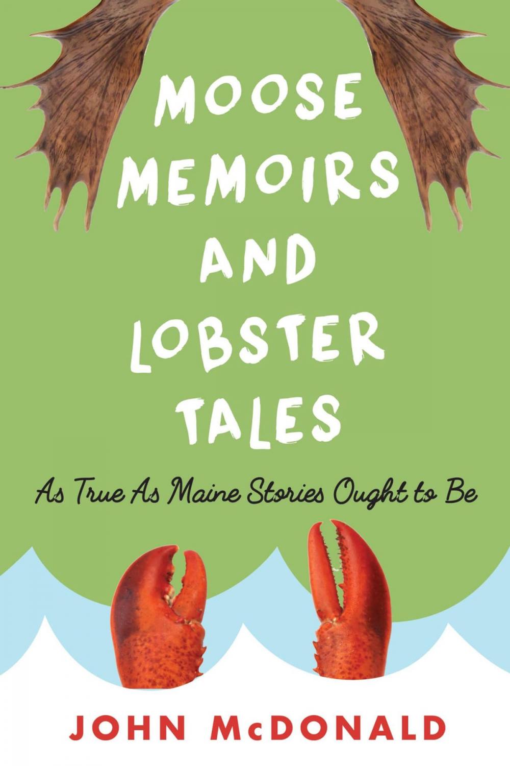 Big bigCover of Moose Memoirs and Lobster Tales