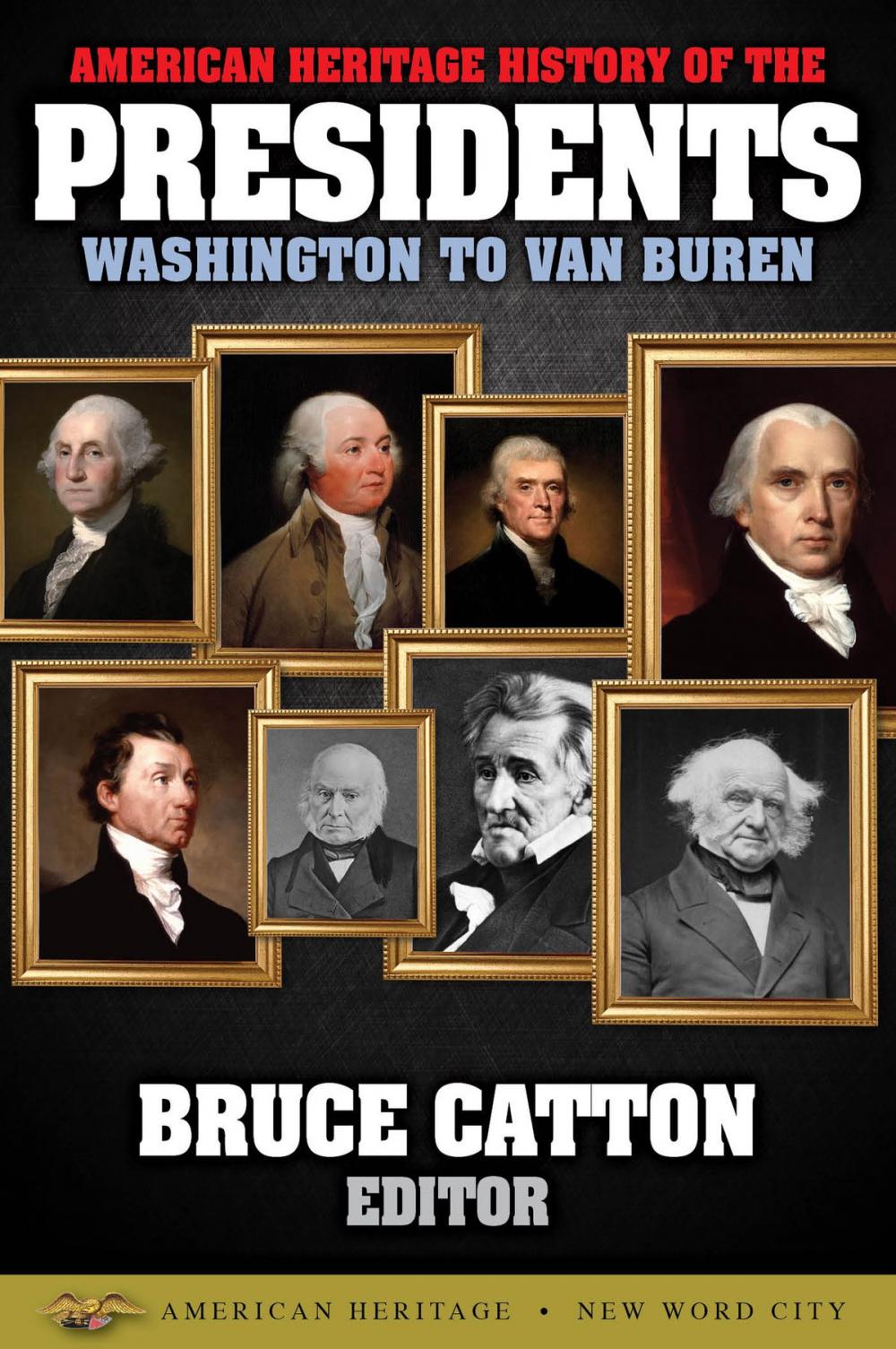 Big bigCover of American Heritage History of the Presidents Washington to Van Buren