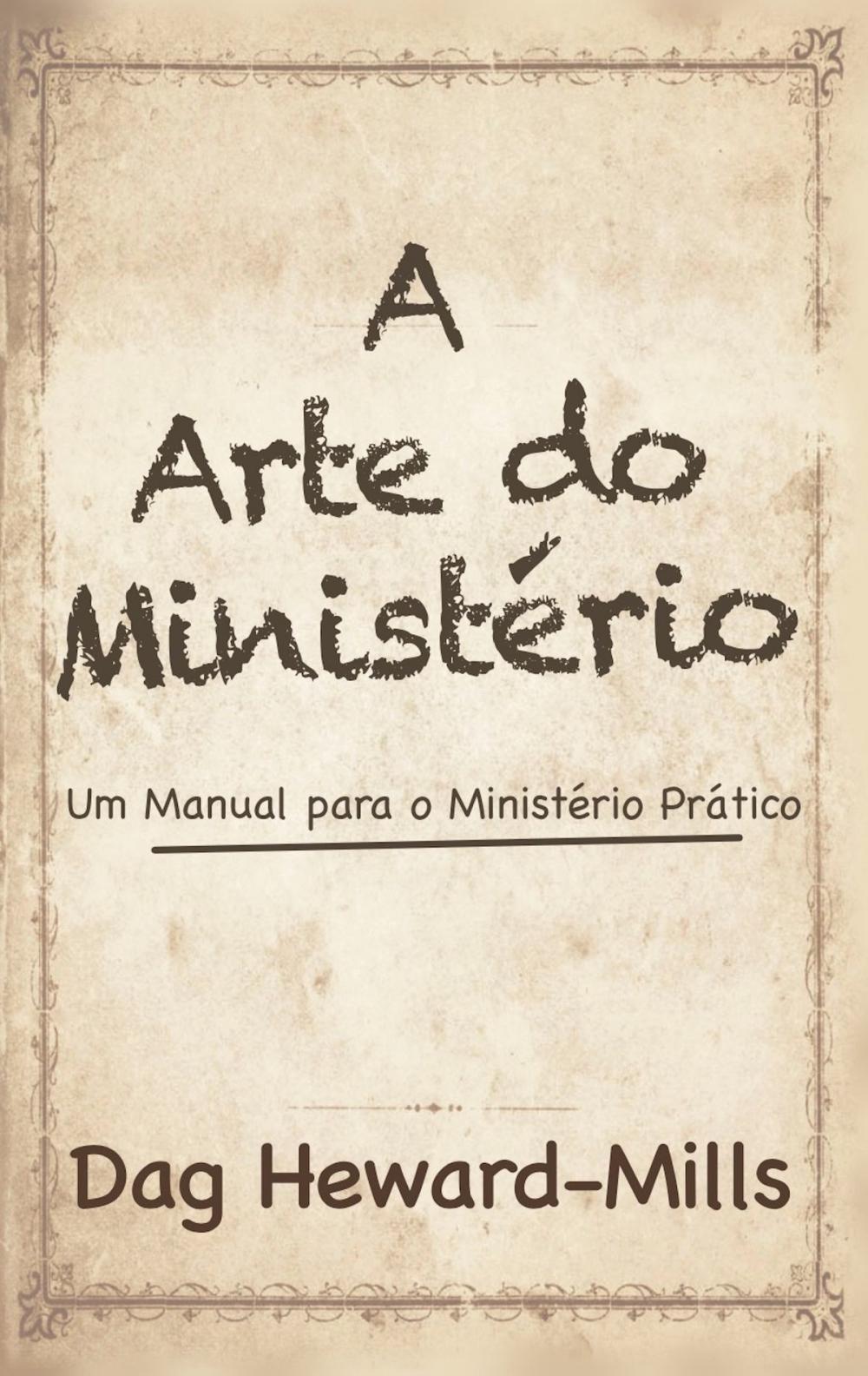 Big bigCover of A Arte Do Ministério: Um Manual para um Ministério Prático