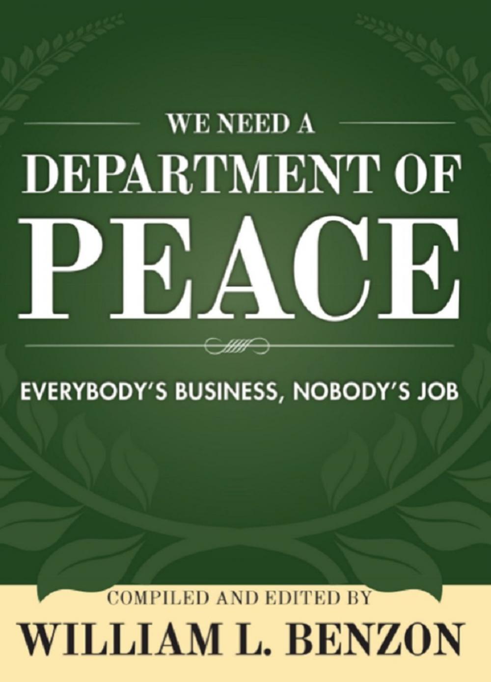 Big bigCover of We Need a Department of Peace: Everybody's Business, Nobody's Job