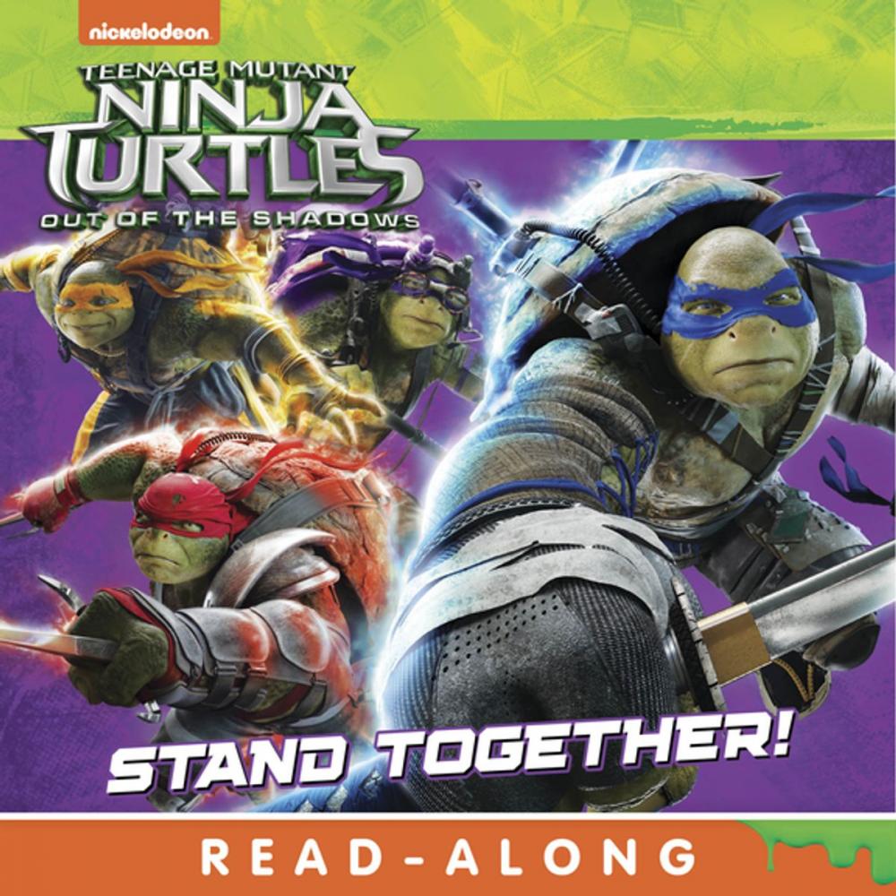 Big bigCover of Stand Together! (Teenage Mutant Ninja Turtles: Out of the Shadows)