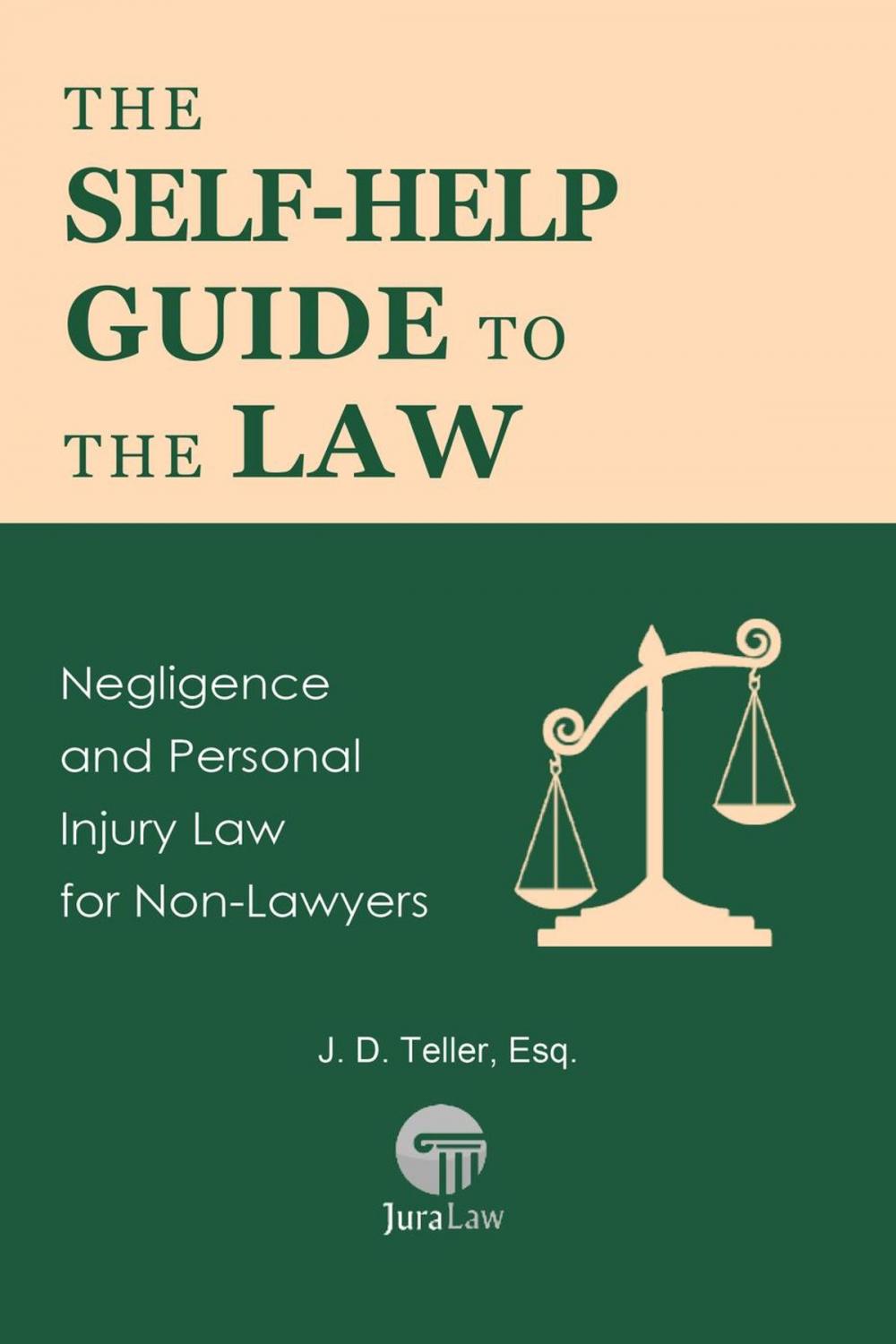 Big bigCover of The Self-Help Guide to the Law: Negligence and Personal Injury Law for Non-Lawyers