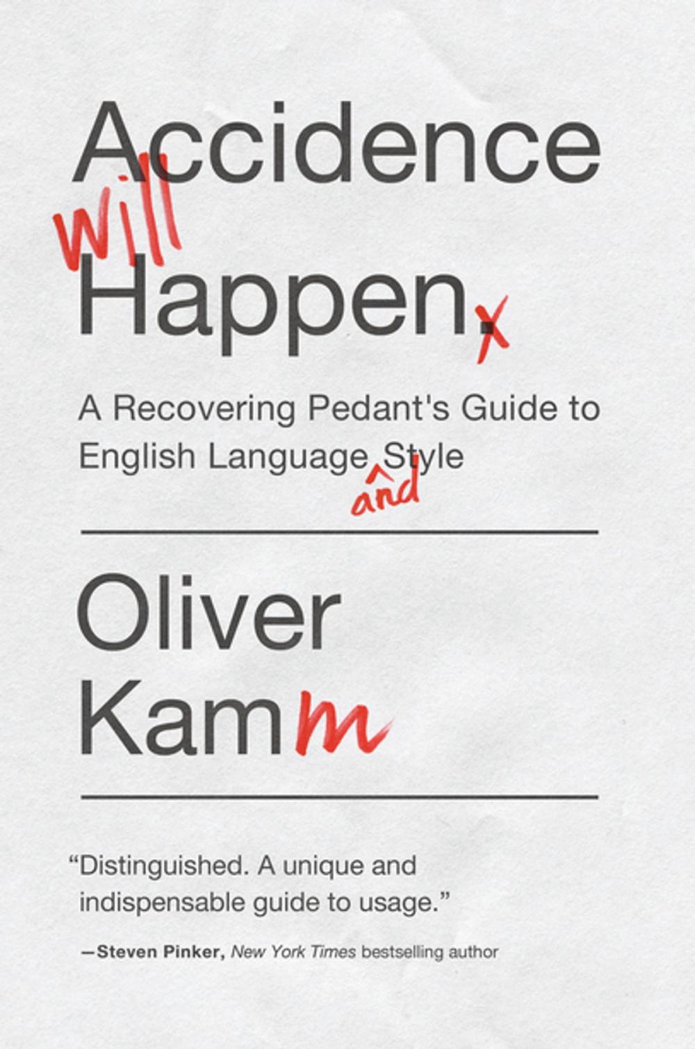 Big bigCover of Accidence Will Happen: A Recovering Pedant's Guide to English Language and Style