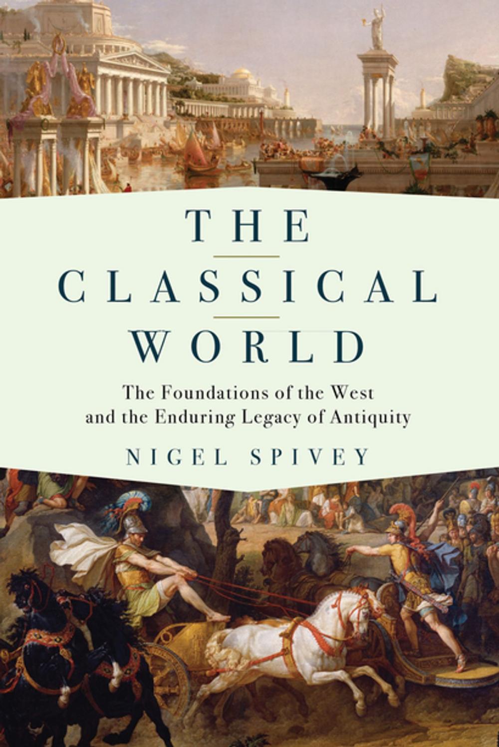 Big bigCover of The Classical World: The Foundations of the West and the Enduring Legacy of Antiquity