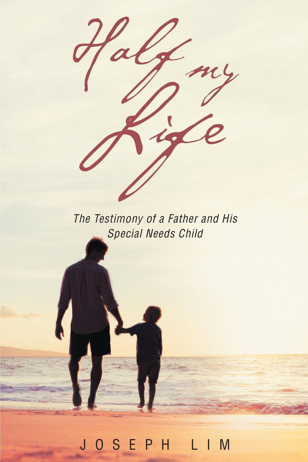 Big bigCover of Half My Life: The Testimony of a Father and His Special Needs Child