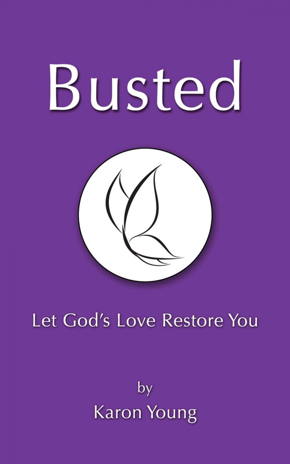 Big bigCover of Busted: Let God's Love Restore You