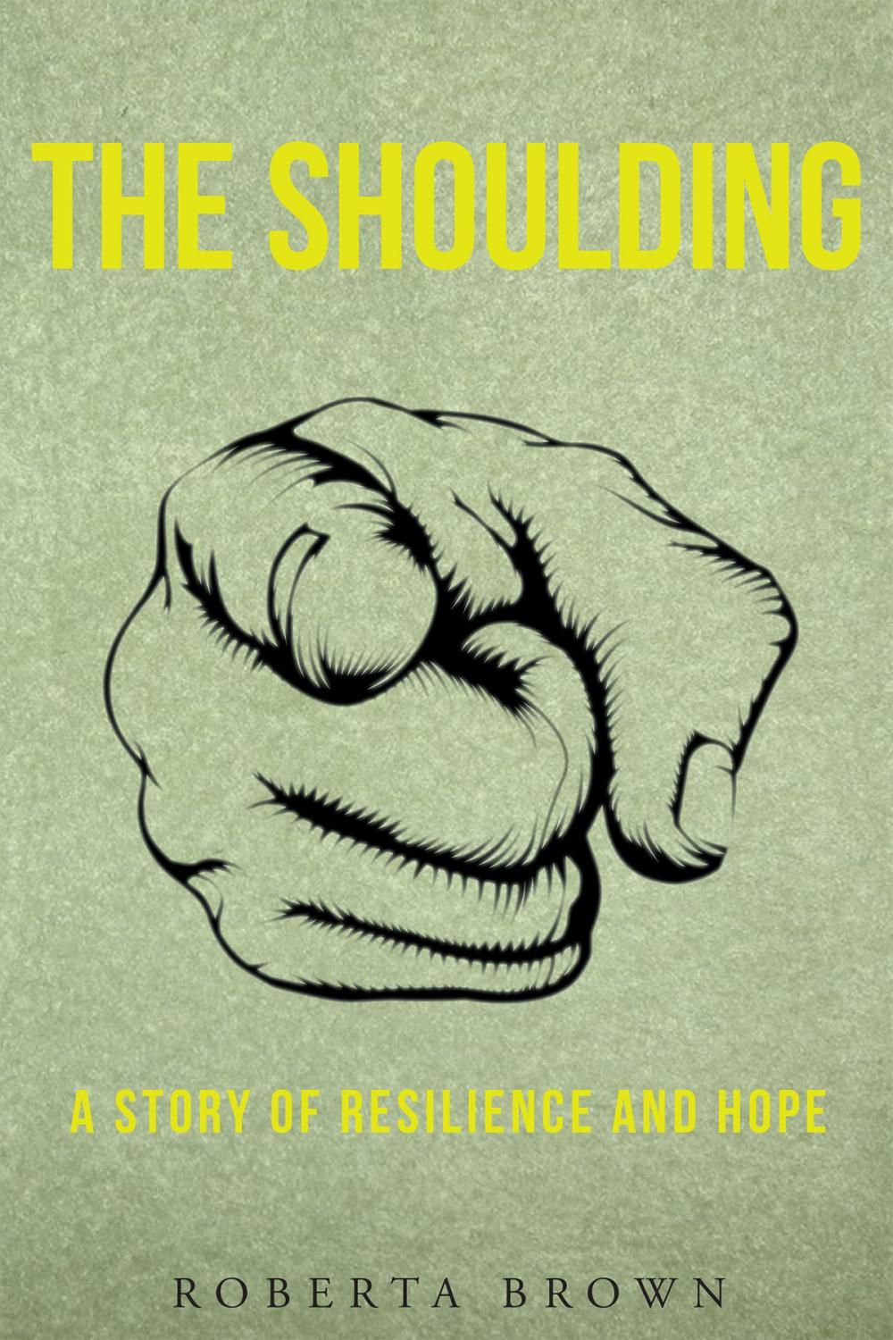 Big bigCover of THE SHOULDING A Story of Resilience and Hope