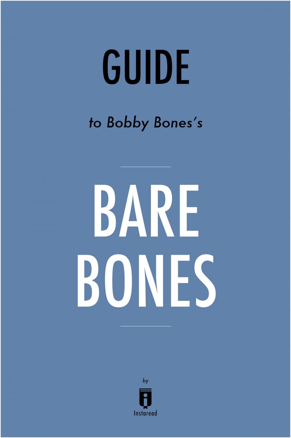 Big bigCover of Guide to Bobby Bones’s Bare Bones by Instaread